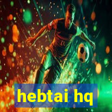 hebtai hq